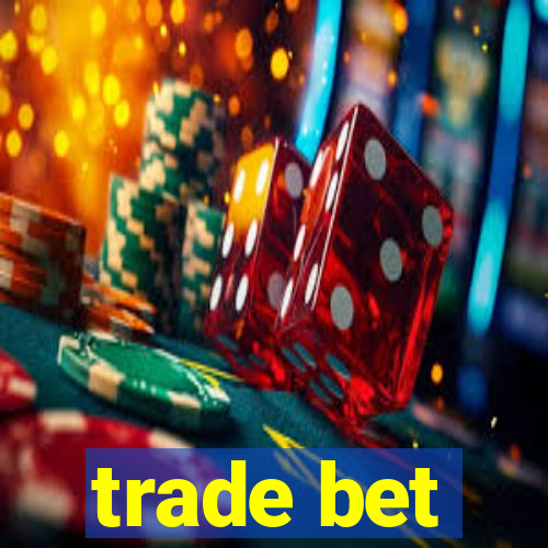 trade bet